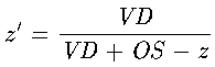 z' = VD/(VD+OS-z)