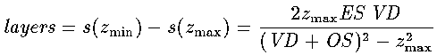 layers = s(zmin)-s(zmax) = 2zmaxESVD/((VD+OS)^2 - zmax^2)