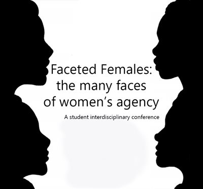 4 women&amp;#39;s black silhouettes facing each other on a white background. Faceted Females The many faces of women&amp;#39;s agency. A student interdisciplinary conference.