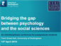 Bridging the Gap between Psychology and the Social Sciences