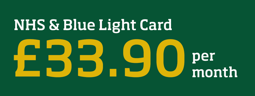 NHS and Blue Light Card membership available for a monthly price of £33.90