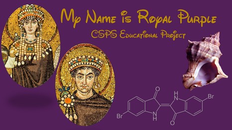 Purple banner with an image of a shell; a mosaic of a king;  mosaic of a queen; and a chemical diagram, below a title reading 'My name is royal purple: CSPS educational project'