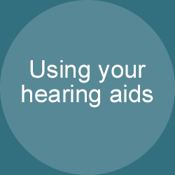 Using your hearing aids