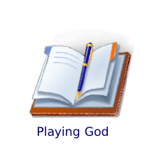 Playing God.