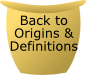 Back to Origins and Definitions