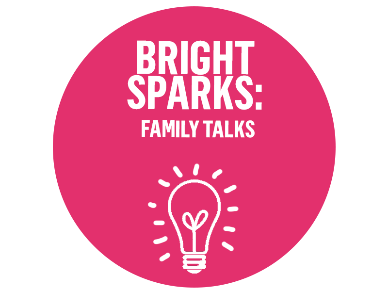Pink circle with an image of a light bulb and the words Bright Sparks:Family talks